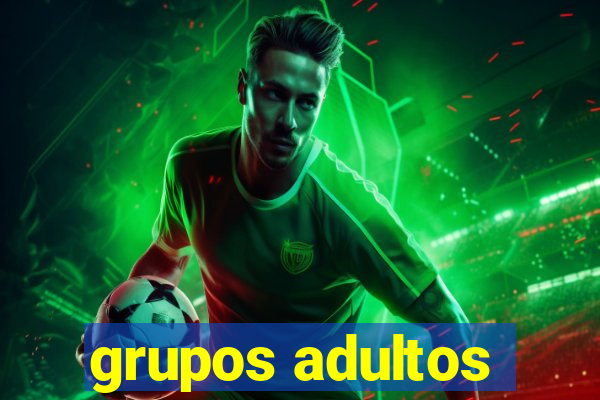 grupos adultos